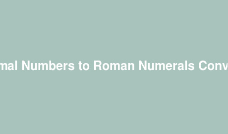 Decimal Numbers to Roman Numerals Converter